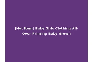 [Hot Item] Baby Girls Clothing All-Over Printing Baby Grown
