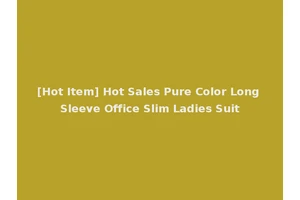 [Hot Item] Hot Sales Pure Color Long Sleeve Office Slim Ladies Suit