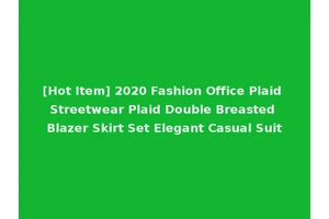 [Hot Item] 2020 Fashion Office Plaid Streetwear Plaid Double Breasted Blazer Skirt Set Elegant Casual Suit
