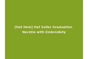 [Hot Item] Hot Seller Graduation Necktie with Embroidety
