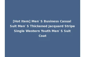 [Hot Item] Men′ S Business Casual Suit Men′ S Thickened Jacquard Stripe Single Western Youth Men′ S Suit Coat