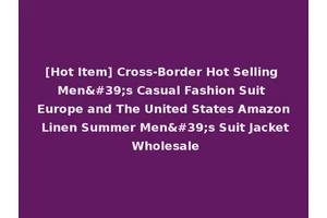 [Hot Item] Cross-Border Hot Selling Men's Casual Fashion Suit Europe and The United States Amazon Linen Summer Men's Suit Jacket Wholesale