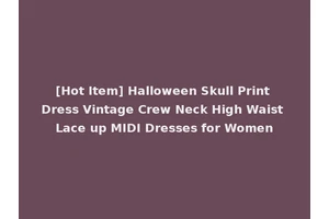 [Hot Item] Halloween Skull Print Dress Vintage Crew Neck High Waist Lace up MIDI Dresses for Women