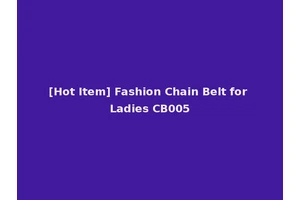 [Hot Item] Fashion Chain Belt for Ladies CB005