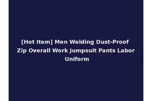 [Hot Item] Men Welding Dust-Proof Zip Overall Work Jumpsuit Pants Labor Uniform