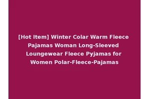 [Hot Item] Winter Colar Warm Fleece Pajamas Woman Long-Sleeved Loungewear Fleece Pyjamas for Women Polar-Fleece-Pajamas