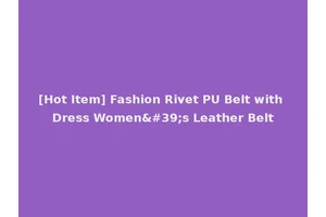 [Hot Item] Fashion Rivet PU Belt with Dress Women's Leather Belt