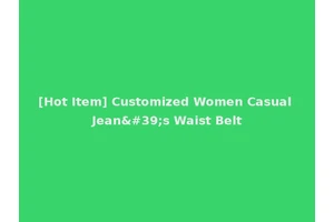 [Hot Item] Customized Women Casual Jean's Waist Belt