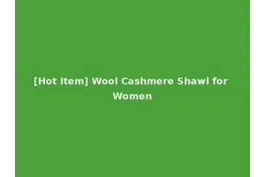 [Hot Item] Wool Cashmere Shawl for Women