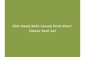 [Hot Item] 8643 Casual Print Short Sleeve Pant Set