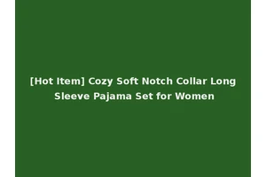 [Hot Item] Cozy Soft Notch Collar Long Sleeve Pajama Set for Women