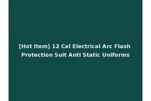 [Hot Item] 12 Cal Electrical Arc Flash Protection Suit Anti Static Uniforms