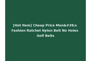 [Hot Item] Cheap Price Men's Fashion Ratchet Nylon Belt No Holes Golf Belts