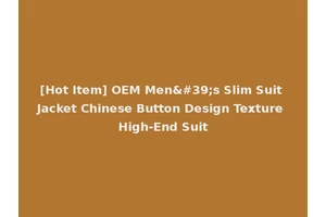 [Hot Item] OEM Men's Slim Suit Jacket Chinese Button Design Texture High-End Suit