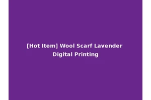 [Hot Item] Wool Scarf Lavender Digital Printing