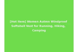 [Hot Item] Women Autmn Windproof Softshell Vest for Running, Hiking, Camping
