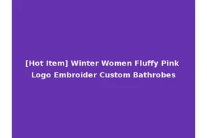 [Hot Item] Winter Women Fluffy Pink Logo Embroider Custom Bathrobes