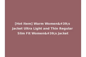 [Hot Item] Warm Women's Jacket Ultra Light and Thin Regular Slim Fit Women's Jacket