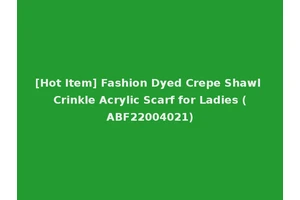 [Hot Item] Fashion Dyed Crepe Shawl Crinkle Acrylic Scarf for Ladies (ABF22004021)