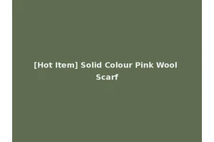 [Hot Item] Solid Colour Pink Wool Scarf