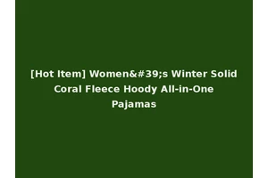 [Hot Item] Women's Winter Solid Coral Fleece Hoody All-in-One Pajamas