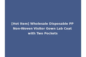 [Hot Item] Wholesale Disposable PP Non-Woven Visitor Gown Lab Coat with Two Pockets