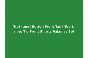 [Hot Item] Button Front Tank Top &amp; Tie Front Shorts Pajamas Set