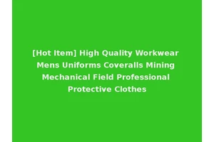[Hot Item] High Quality Workwear Mens Uniforms Coveralls Mining Mechanical Field Professional Protective Clothes