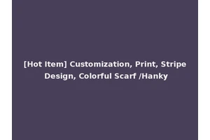 [Hot Item] Customization, Print, Stripe Design, Colorful Scarf /Hanky