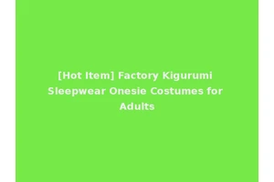 [Hot Item] Factory Kigurumi Sleepwear Onesie Costumes for Adults