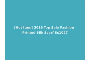 [Hot Item] 2016 Top Sale Fashion Printed Silk Scarf Ss1027
