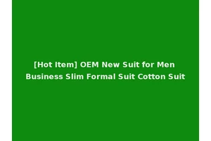[Hot Item] OEM New Suit for Men Business Slim Formal Suit Cotton Suit