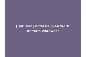 [Hot Item] Hotel Bellman Work Uniform Workwear