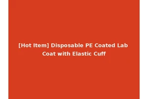 [Hot Item] Disposable PE Coated Lab Coat with Elastic Cuff