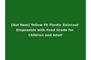 [Hot Item] Yellow PE Plastic Raincoat Disposable with Food Grade for Children and Adult