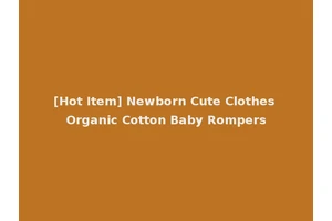 [Hot Item] Newborn Cute Clothes Organic Cotton Baby Rompers