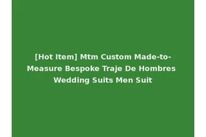 [Hot Item] Mtm Custom Made-to-Measure Bespoke Traje De Hombres Wedding Suits Men Suit