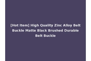 [Hot Item] High Quality Zinc Alloy Belt Buckle Matte Black Brushed Durable Belt Buckle