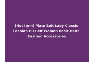 [Hot Item] Plate Belt Lady Classic Fashion PU Belt Women Basic Belts Fashion Accessories