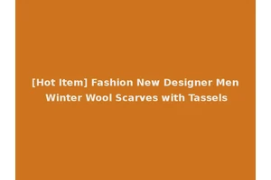 [Hot Item] Fashion New Designer Men Winter Wool Scarves with Tassels