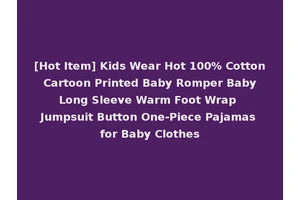 [Hot Item] Kids Wear Hot 100% Cotton Cartoon Printed Baby Romper Baby Long Sleeve Warm Foot Wrap Jumpsuit Button One-Piece Pajamas for Baby Clothes