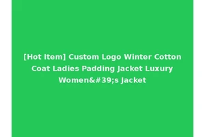 [Hot Item] Custom Logo Winter Cotton Coat Ladies Padding Jacket Luxury Women's Jacket