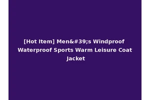 [Hot Item] Men's Windproof Waterproof Sports Warm Leisure Coat Jacket