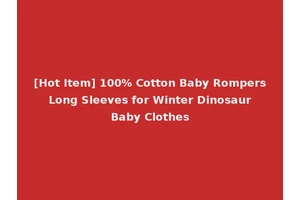 [Hot Item] 100% Cotton Baby Rompers Long Sleeves for Winter Dinosaur Baby Clothes