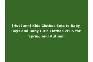 [Hot Item] Kids Clothes Sets to Baby Boys and Baby Girls Clothes 2PCS for Spring and Autumn