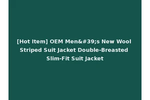 [Hot Item] OEM Men's New Wool Striped Suit Jacket Double-Breasted Slim-Fit Suit Jacket