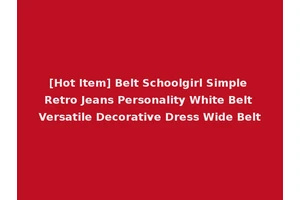 [Hot Item] Belt Schoolgirl Simple Retro Jeans Personality White Belt Versatile Decorative Dress Wide Belt