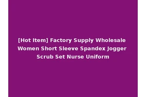 [Hot Item] Factory Supply Wholesale Women Short Sleeve Spandex Jogger Scrub Set Nurse Uniform