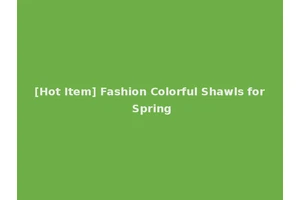 [Hot Item] Fashion Colorful Shawls for Spring