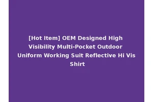 [Hot Item] OEM Designed High Visibility Multi-Pocket Outdoor Uniform Working Suit Reflective Hi Vis Shirt